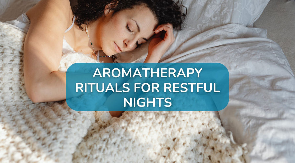 Aromatherapy Rituals for Restful Nights – APOTHECARY SHOPPE