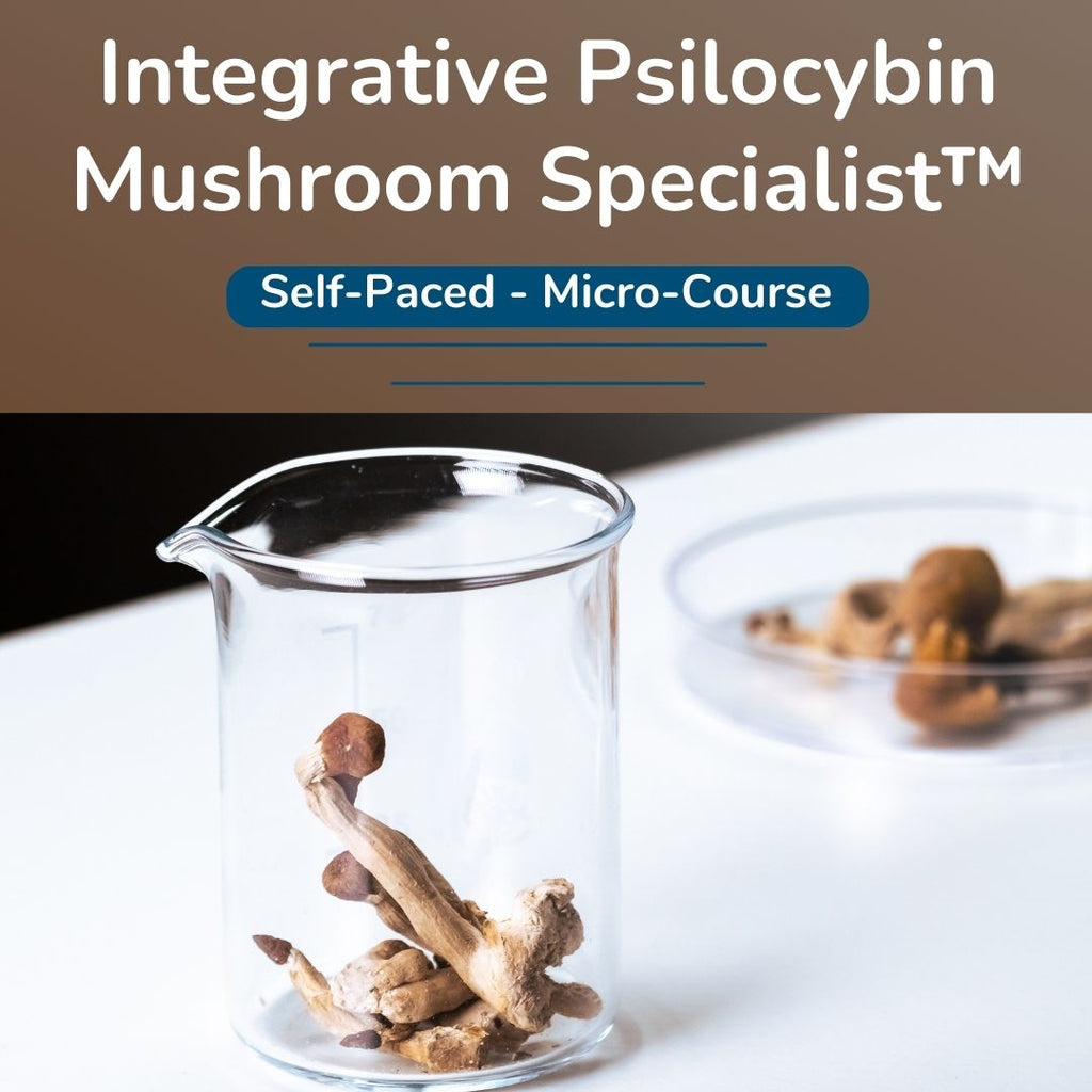 Integrative Psilocybin Mushroom Specialist (IPMS)™