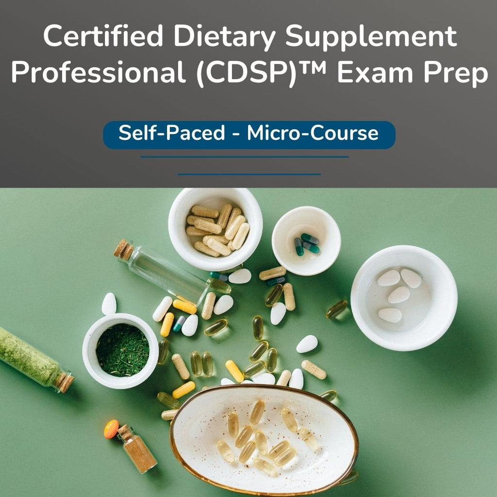Certified Dietary Supplement Professional (CDSP)™ Exam Prep Program